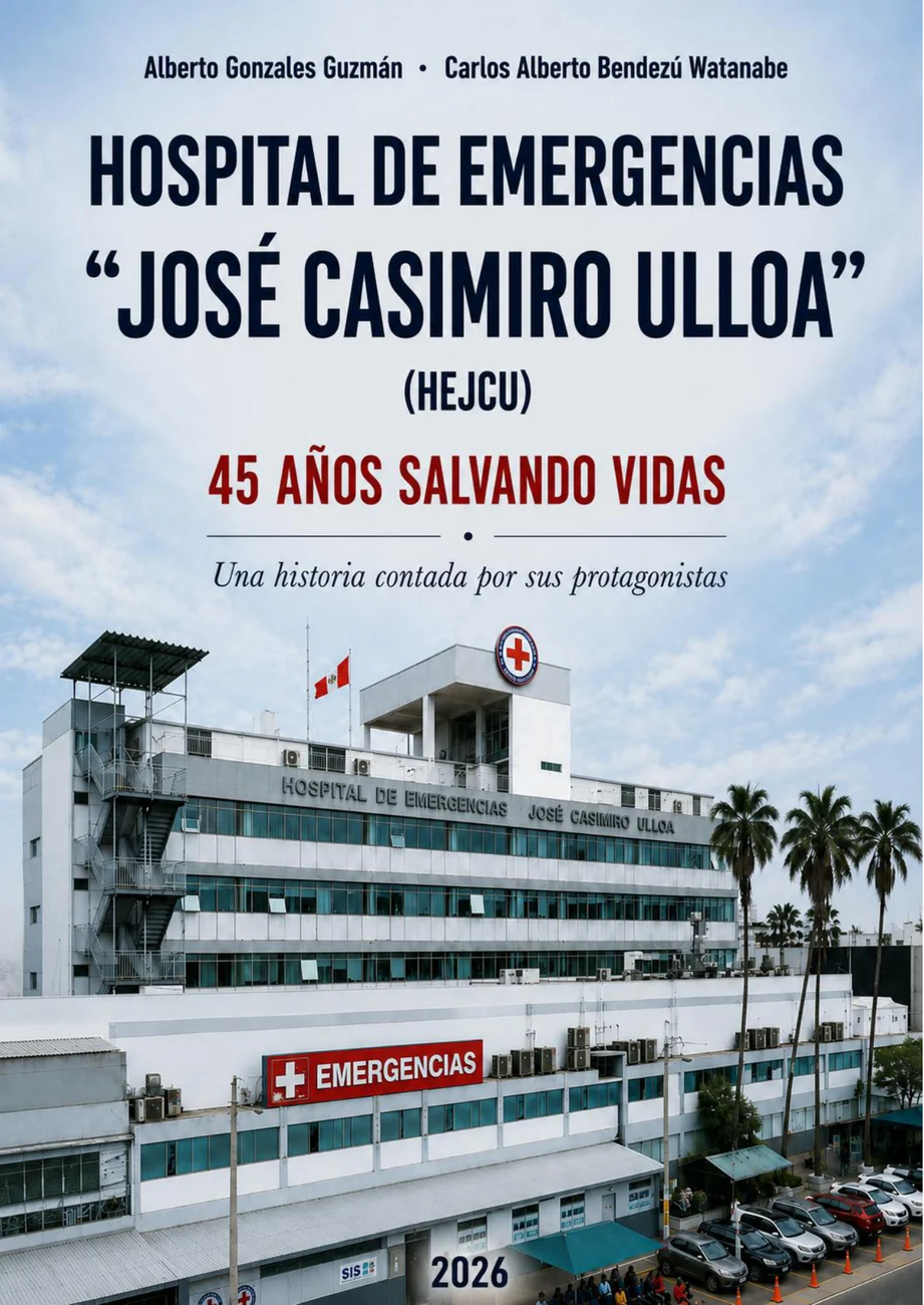 Portada del libro «Hospital de Emergencias José Casimiro Ulloa. 45 años salvando vidas», de Alberto Gonzales Guzmán y Carlos Alberto Bendezú Watanabe
